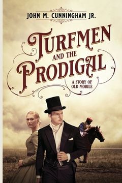 portada Turfmen and the Prodigal: A Story of Old Mobile
