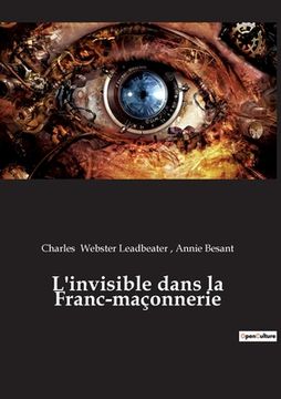 portada L'invisible dans la Franc-maçonnerie (en Francés)
