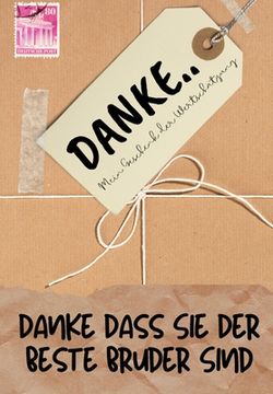 portada Danke Dass Sie Der Beste Bruder Sind: Mein Geschenk der Wertschätzung: Vollfarbiges Geschenkbuch Geführte Fragen 6,61 x 9,61 Zoll (in German)