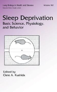 portada sleep deprivation: basic science, physiology and behavior (en Inglés)