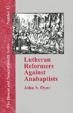 portada lutheran reformers against anabaptists (en Inglés)