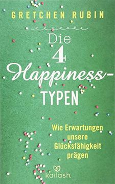 portada Die 4 Happiness-Typen: Wie Erwartungen Unsere Glücksfähigkeit Prägen (en Alemán)