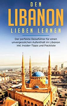 portada Den Libanon Lieben Lernen: Der Perfekte Reiseführer für Einen Unvergesslichen Aufenthalt im Libanon Inkl. Insider-Tipps und Packliste (in German)