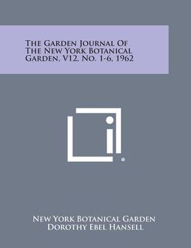 portada The Garden Journal of the New York Botanical Garden, V12, No. 1-6, 1962