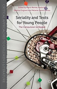 portada Seriality and Texts for Young People: The Compulsion to Repeat (Critical Approaches to Children's Literature)