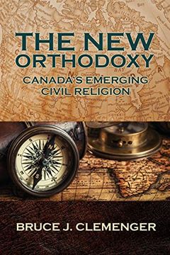 portada The new Orthodoxy: Canada's Emerging Civil Religion (en Inglés)