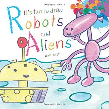 portada It's Fun to Draw Robots and Aliens (It's Fun to Draw (Paper))