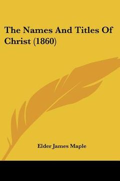 portada the names and titles of christ (1860) (in English)