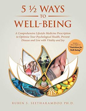 portada 5 ½ Ways to Well-Being: A Comprehensive Lifestyle Medicine Prescription to Optimise Your Psychological Health, Prevent Disease and Live With Vitality and joy 
