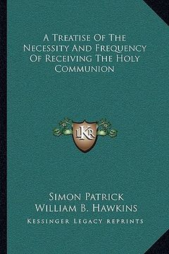 portada a treatise of the necessity and frequency of receiving the holy communion (in English)