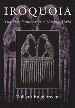 portada Iroquoia: The Development of a Native World (The Iroquois and Their Neighbors) (in English)
