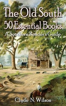 portada The Old South: 50 Essential Books (en Inglés)