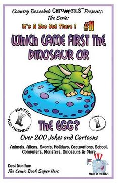 portada Which Came First the Dinosaur or the Egg - Over 200 Jokes + Cartoons - Animals, Aliens, Sports, Holidays, Occupations, School, Computers, Monsters, Di (en Inglés)