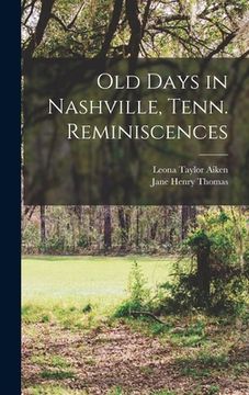 portada Old Days in Nashville, Tenn. Reminiscences (in English)