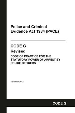 portada PACE Code G: Police and Criminal Evidence Act 1984 Codes of Practice (en Inglés)