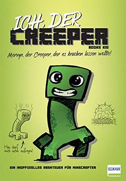 portada Ich, der Creeper (Inoffizielle Guides und Romane für Minecrafter) (in German)