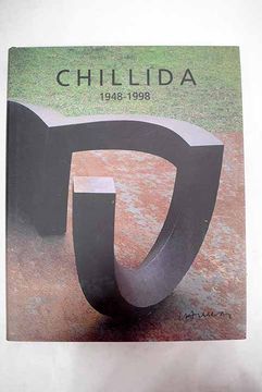 portada Chillida, 1948-1998: Museo Nacional Centro de Arte Reina Sofía, 15 de diciembre de 1998-15 de marzo de 1999