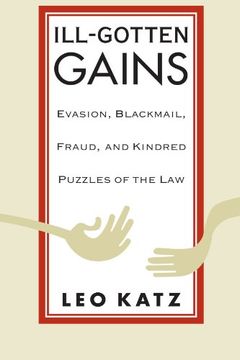 portada Ill-Gotten Gains: Evasion, Blackmail, Fraud, and Kindred Puzzles of the law (Women and Work; 5) 