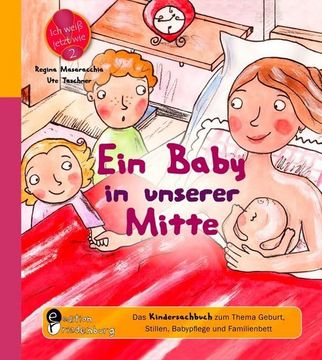 portada Ein Baby in Unserer Mitte - das Kindersachbuch zum Thema Geburt, Stillen, Babypflege und Familienbett (en Alemán)