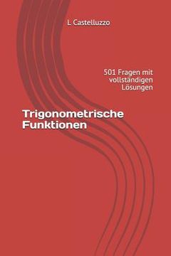 portada Trigonometrische Funktionen: 501 Fragen mit vollständigen Lösungen (en Alemán)