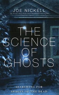 portada The Science of Ghosts: Searching for Spirits of the Dead (en Inglés)