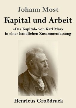 portada Kapital und Arbeit (Großdruck): Das Kapital von Karl Marx in Einer Handlichen Zusammenfassung (in German)
