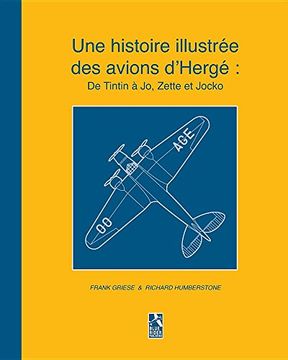 portada Une histoire illustrée des avions d'Hergé: De Tintin à Jo, Zette et Jocko (French Edition)