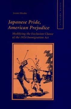 portada japanese pride, american prejudice: modifying the exclusion clause of the 1924 immigration law (en Inglés)