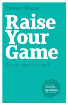 portada Raise Your Game: How to Succeed at Work (in English)