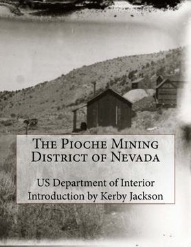 portada The Pioche Mining District of Nevada (en Inglés)