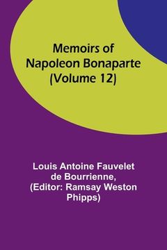 portada Memoirs of Napoleon Bonaparte (Volume 12) (en Inglés)