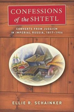 portada Confessions of the Shtetl: Converts From Judaism in Imperial Russia, 1817-1906 (Stanford Studies in Jewish History and Culture) (en Inglés)
