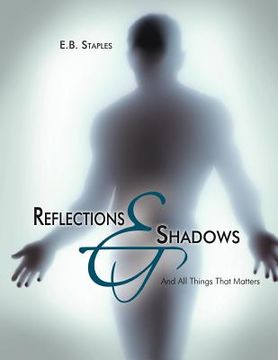 portada reflections and shadows: and all things that matters (en Inglés)
