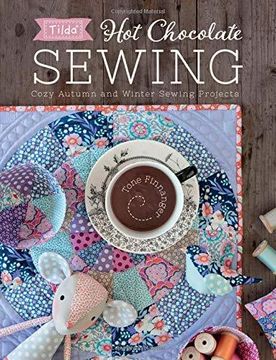 portada Tilda hot Chocolate Sewing: Cozy Autumn and Winter Sewing Projects (en Inglés)
