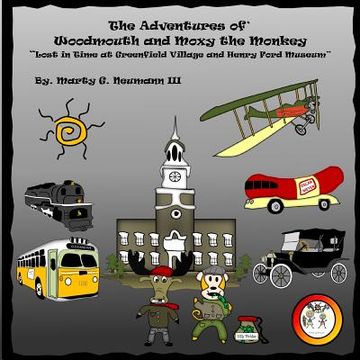 portada The Adventures of Woodmouth and Moxy the Monkey: Lost in Time at Greenfield Village & Henry Ford Museum