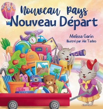 portada Nouveau Pays, Nouveau Départ: Livre pour enfants sur les défis et les joies d'un déménagement à l'étranger (en Francés)
