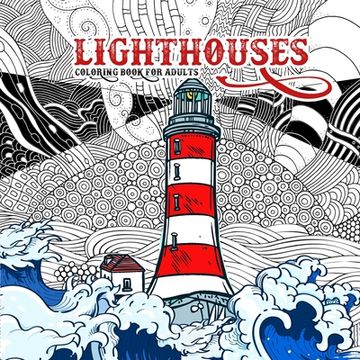 portada Lighthouses Coloring Book for Adults: Zentangle Lighthouse Coloring Book for Adults - Ocean Coloring Book Seascapes Coloring Book Lighthouses