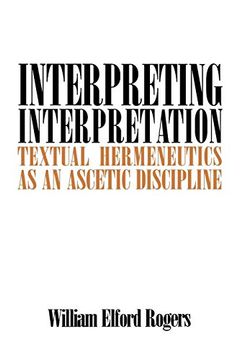 portada Interpreting Interpretation: Textual Hermeneutics as an Ascetic Discipline (in English)