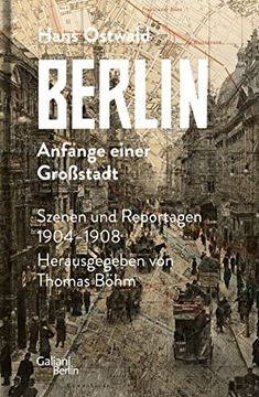 portada Berlin - Anfänge Einer Großstadt: Szenen und Reportagen 1904-1908 (en Alemán)