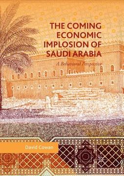 portada The Coming Economic Implosion of Saudi Arabia: A Behavioral Perspective (en Inglés)