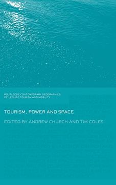 portada Tourism, Power and Space (Contemporary Geographies of Leisure, Tourism and Mobility)