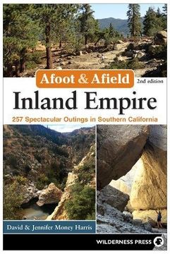 portada Afoot & Afield: Inland Empire: 256 Spectacular Outings in Southern California (en Inglés)