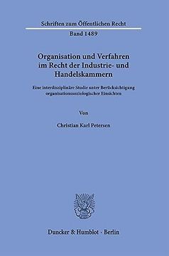 portada Organisation und Verfahren im Recht der Industrie- und Handelskammern: Eine Interdisziplinare Studie Unter Berucksichtigung. 1489 (Schriften zum Offentlichen Recht, 1489) (in German)