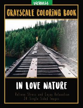 portada In Love Nature: Landscapes Grayscale Coloring Book Relieve Stress and Enjoy Relaxation 24 Single Sided Images (en Inglés)
