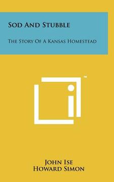 portada sod and stubble: the story of a kansas homestead (en Inglés)
