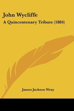 portada john wycliffe: a quincentenary tribute (1884)