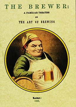 portada The Brewer: A Familiar Treatise on the Art of Brewing