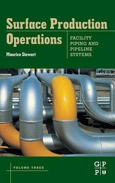 portada 3: Surface Production Operations: Volume III: Facility Piping and Pipeline Systems