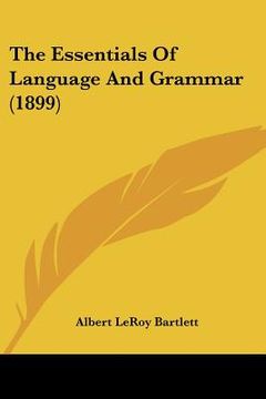 portada the essentials of language and grammar (1899) (en Inglés)