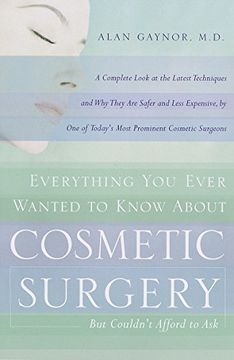 portada Everything you Ever Wanted to Know About Plastic Surgery but Couldn't Afford to Ask: Everything you Ever Wanted to Know but Couldn't Afford to ask (in English)